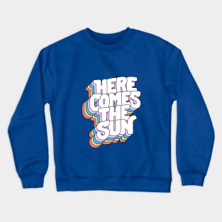 Here Comes the Sun by The Motivated Type in Yellow, Pink, Blue and Red Crewneck Sweatshirt